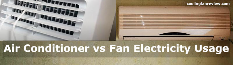 air conditioner vs fan electricity usage